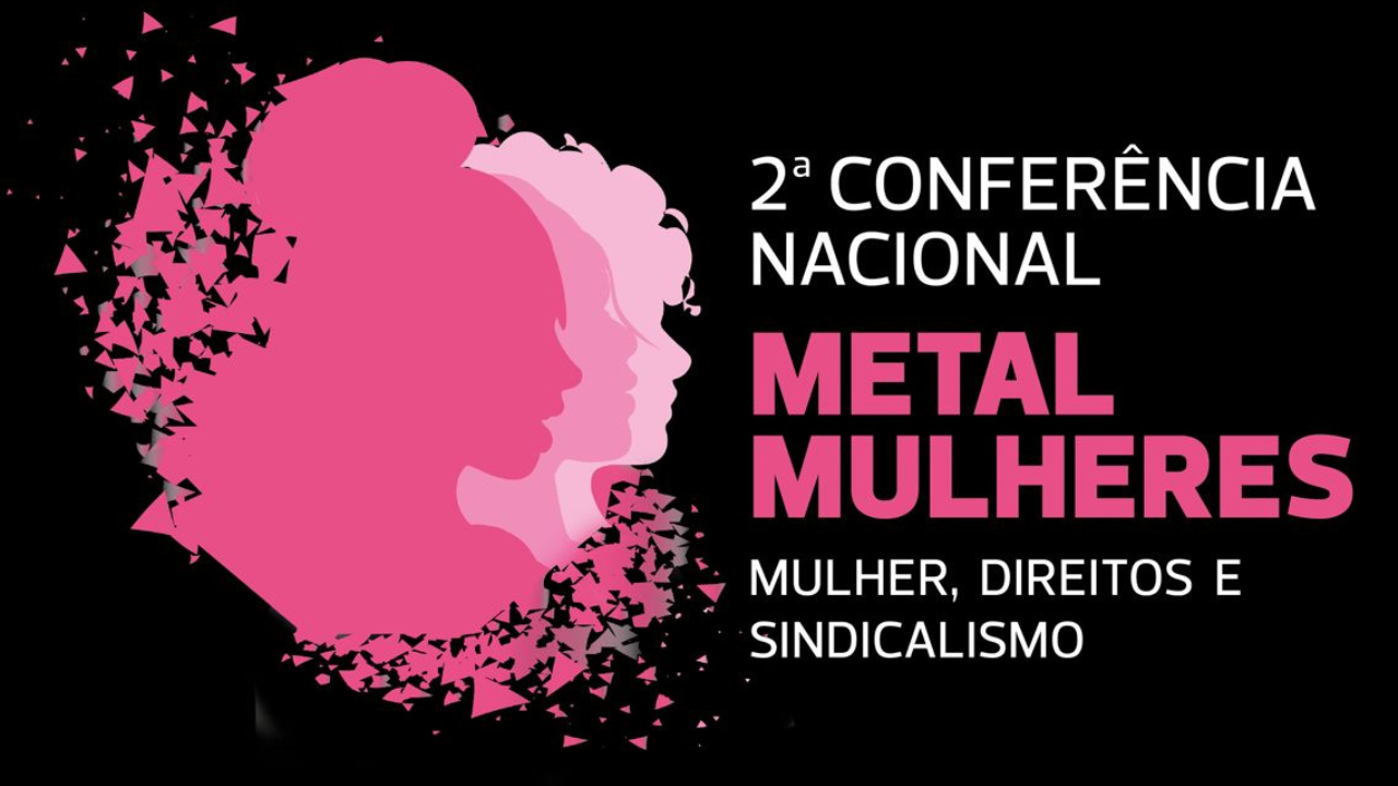 Conferência Nacional Metal Mulheres será sábado